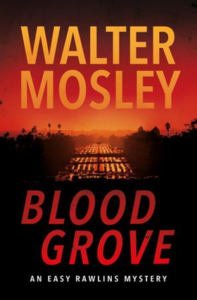 Blood Grove (ebok) av Walter Mosley