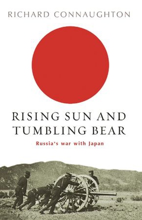 Rising Sun And Tumbling Bear - Russia's War with Japan (ebok) av Richard Connaughton