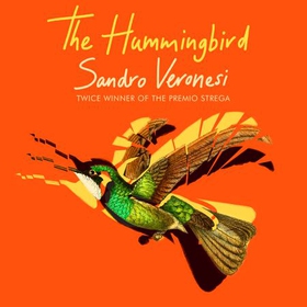 The Hummingbird - 'Magnificent' (Guardian) (lydbok) av Sandro Veronesi