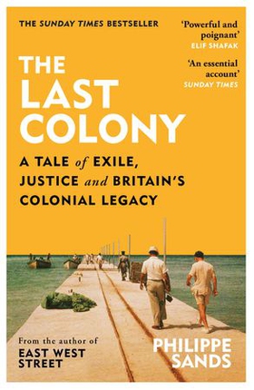 The Last Colony - A Tale of Exile, Justice and Britain's Colonial Legacy (ebok) av Philippe Sands