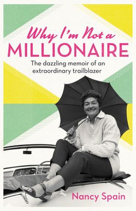 Why I'm Not A Millionaire - The dazzling memoir of an extraordinary trailblazer (ebok) av Nancy Spain