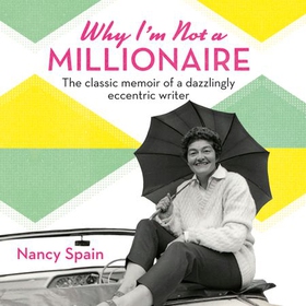 Why I'm Not A Millionaire - The dazzling memoir of an extraordinary trailblazer (lydbok) av Nancy Spain