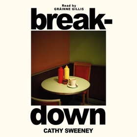 Breakdown - The humane Irish Bestseller about the dark side of modern motherhood (lydbok) av Cathy Sweeney