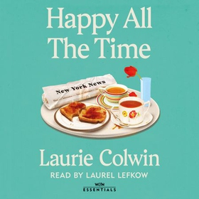 Happy All the Time - With an introduction by Katherine Heiny (lydbok) av Laurie Colwin