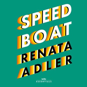 Speedboat - With an introduction by Hilton Als (lydbok) av Renata Adler