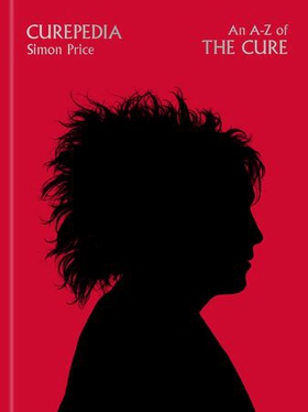 Curepedia - An immersive and beautifully designed A-Z biography of The Cure (ebok) av Ukjent