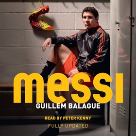 Messi - The must-read biography of the World Cup champion, now fully updated (lydbok) av Guillem Balague