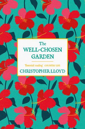 The Well-Chosen Garden (ebok) av Christopher Lloyd