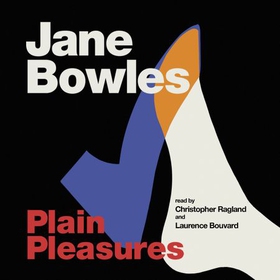 Plain Pleasures - With an Introduction by Chris Power (lydbok) av Jane Bowles