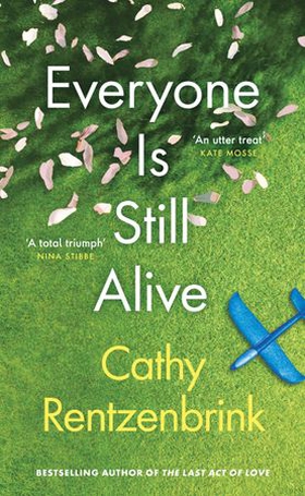 Everyone is Still Alive - The funny and moving fiction debut from the Sunday Times bestselling author of The Last Act of Love (ebok) av Cathy Rentzenbrink