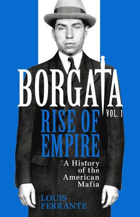 Borgata: Rise of Empire - A History of the American Mafia (ebok) av Ukjent