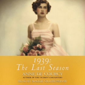 1939: The Last Season (lydbok) av Anne de Courcy