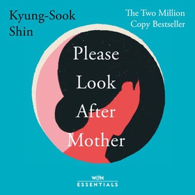 Please Look After Mother - The million copy Korean bestseller (lydbok) av Kyung-Sook Shin