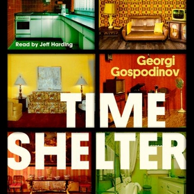 Time Shelter - Winner of the International Booker Prize 2023 (lydbok) av Georgi Gospodinov
