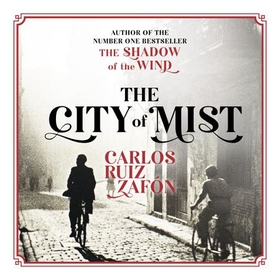 The City of Mist - The last book by the bestselling author of The Shadow of the Wind (lydbok) av Carlos Ruiz Zafon