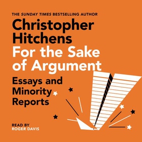 For the Sake of Argument (lydbok) av Christopher Hitchens