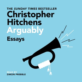 Arguably (lydbok) av Christopher Hitchens