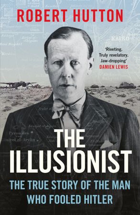 The Illusionist - The True Story of the Man Who Fooled Hitler (ebok) av Ukjent