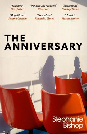 The Anniversary - An addictive and dangerously readable literary thriller, longlisted for the 2024 Stella Prize (ebok) av Stephanie Bishop