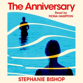 The Anniversary - An addictive and dangerously readable literary thriller, longlisted for the 2024 Stella Prize (lydbok) av Stephanie Bishop