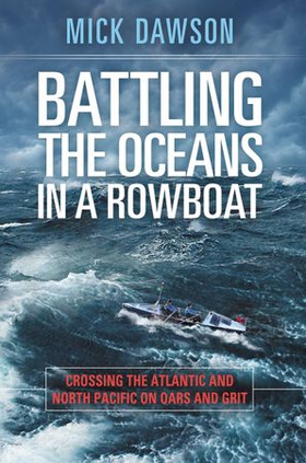 Relentless - Rowing Across Oceans (ebok) av Mick Dawson