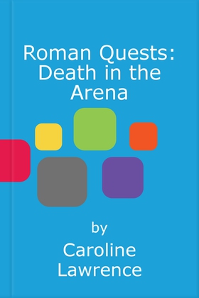 Death in the Arena - Book 3 (ebok) av Caroline Lawrence