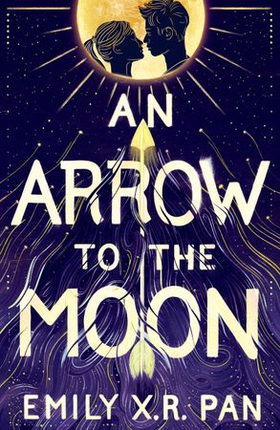 An Arrow to the Moon (ebok) av Emily X.R. Pan