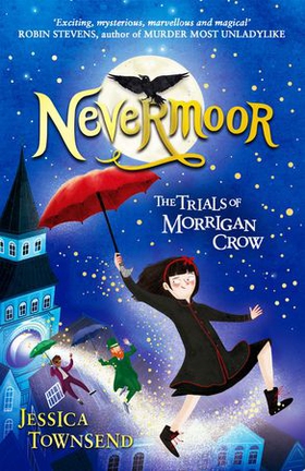 Nevermoor - The Trials of Morrigan Crow Book 1 (ebok) av Jessica Townsend