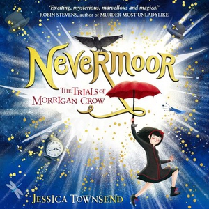 Nevermoor (lydbok) av Jessica Townsend, Ukjen