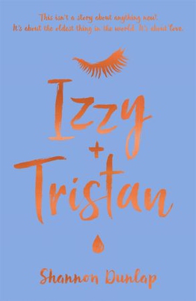 Izzy + Tristan (ebok) av Shannon Dunlap