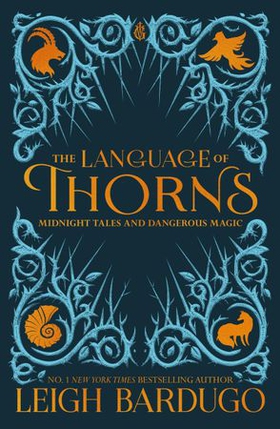 The Language of Thorns - Midnight Tales and Dangerous Magic (ebok) av Leigh Bardugo