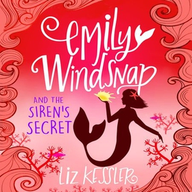 Emily Windsnap and the Siren's Secret - Book 4 (lydbok) av Liz Kessler