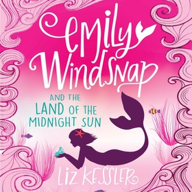 Emily Windsnap and the Land of the Midnight Sun - Book 5 (lydbok) av Liz Kessler