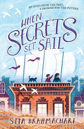 When Secrets Set Sail (ebok) av Sita Brahmachari