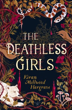 The Deathless Girls (ebok) av Kiran Millwood Hargrave