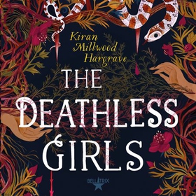 The Deathless Girls (lydbok) av Kiran Millwood Hargrave