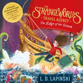 The Strangeworlds Travel Agency: The Edge of the Ocean - Book 2 (lydbok) av L.D. Lapinski