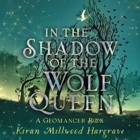 In the Shadow of the Wolf Queen - An epic fantasy adventure from an award-winning author (lydbok) av Kiran Millwood Hargrave