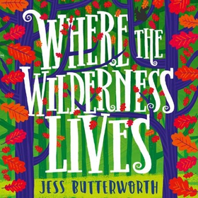 Where the Wilderness Lives (lydbok) av Jess Butterworth
