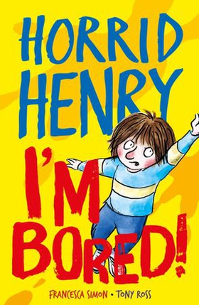 Horrid Henry: I'm Bored! - Funny facts and hilarious jokes to keep kids entertained while school's out! (ebok) av Francesca Simon