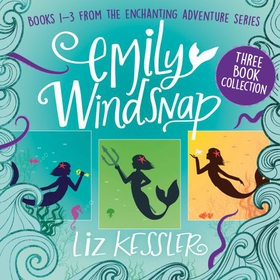 Emily Windsnap Three Book Collection - Books 1-3 (lydbok) av Liz Kessler