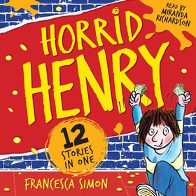 Horrid Henry: The Mayhem and Mischief Collection - 12 stories in 1 (lydbok) av Francesca Simon