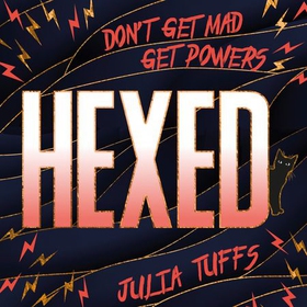 Hexed - Don't Get Mad, Get Powers. (lydbok) av Julia Tuffs
