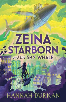 Zeina Starborn and the Sky Whale (ebok) av Hannah Durkan