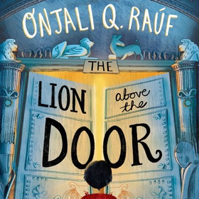 The Lion Above the Door (lydbok) av Onjali Q. Raúf