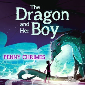 The Dragon and Her Boy (lydbok) av Penny Chrimes