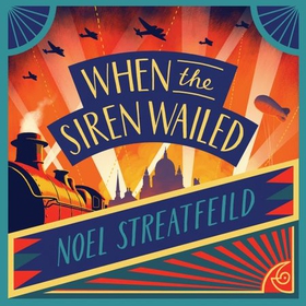 When the Siren Wailed (lydbok) av Noel Streatfeild