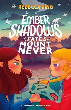 Ember Shadows and the Fates of Mount Never - Book 1 (ebok) av Rebecca King