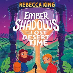 Ember Shadows and the Lost Desert of Time - Book 2 (lydbok) av Rebecca King