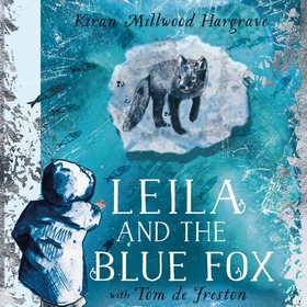 Leila and the Blue Fox - Winner of the Wainwright Children's Prize 2023 (lydbok) av Kiran Millwood Hargrave